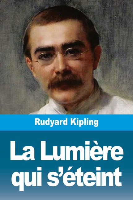 La Lumière qui s'éteint - Rudyard Kipling