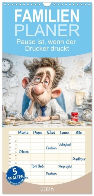 Familienplaner 2026 - Pause ist, wenn der Drucker druckt mit 5 Spalten (Wandkalender, 21 x 45 cm) CALVENDO - Steffen Gierok-Latniak