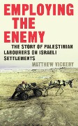 Cover-Bild zum Titel 'Employing the Enemy' von 'Matthew Vickery'