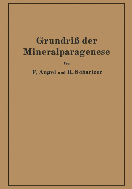 Grundriß der Mineralparagenese - Rudolf Scharizer, Franz Angel