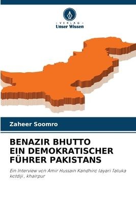 Benazir Bhutto Ein Demokratischer Führer Pakistans - Zaheer Soomro