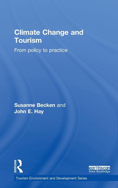 Climate Change and Tourism - Susanne Becken, John Hay