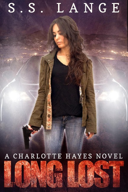 Long Lost (A Charlotte Hayes Novel, #1) - S. S. Lange