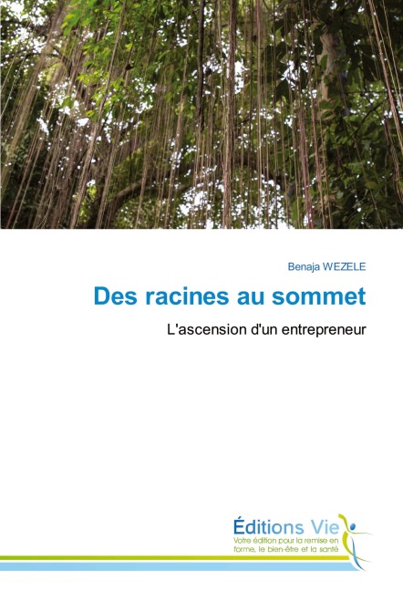 Des racines au sommet - Benaja Wezele
