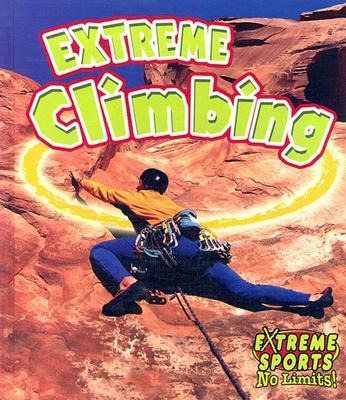 Extreme Climbing - Bobbie Kalman, John Crossingham