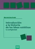 Introducción a la historia de las ideas estéticas - María José López Terrada