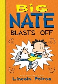 Big Nate Blasts Off - Lincoln Peirce