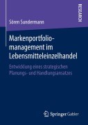 Cover-Bild zum Titel 'Markenportfoliomanagement im Lebensmitteleinzelhandel' von 'Sören Sundermann'