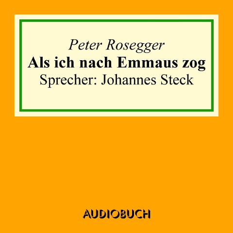 Als ich nach Emmaus zog - Peter Rosegger