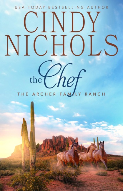 The Chef (The Archer Family Ranch, #1) - Cindy Nichols, Cindy Caldwell