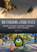 Cover-Bild zum Titel 'Multithreading for Visual Effects' von 'Martin Watt, Ronald Henderson, Manuel Kraemer, George Elkoura, James Reinders'