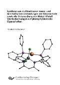 Cover-Bild zum Titel 'Synthese von multinuklearen mono- und bimetallischen Verbindungen der Münzmetalle sowie die Untersuchung von Metall-Metall Wechselwirkungen auf photophysikalische Eigenschaften' von ''