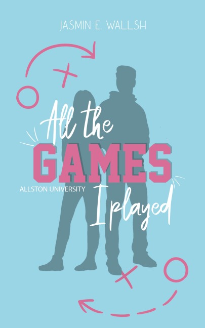 All the Games I Played - Jasmin E. Wallsh