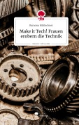 Cover-Bild zum Titel 'Make it Tech! Frauen erobern die Technik. Life is a Story - story.one' von 'Ramona Kühlechner'