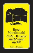 Cover-Bild zum Titel 'Unter Wasser stirbt man nicht!' von 'Ross Macdonald'
