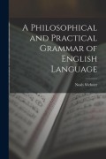 Cover-Bild zum Titel 'A Philosophical and Practical Grammar of English Language' von 'Noah Webster'