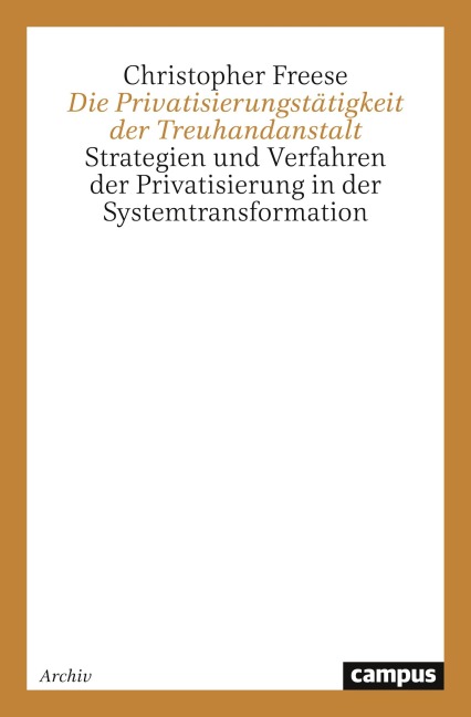 Die Privatisierungstätigkeit der Treuhandanstalt - Christopher Freese