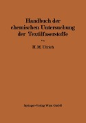 Cover-Bild zum Titel 'Handbuch der chemischen Untersuchung der Textilfaserstoffe' von 'Herbert M. Ulrich'