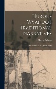 Huron-Wyandot Traditional Narratives - Marius Barbeau