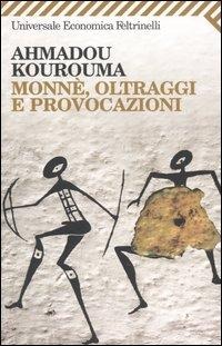 Monnè, oltraggi e provocazioni - Ahmadou Kourouma