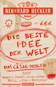 Cover-Bild zum Titel 'Die beste Idee der Welt' von 'Bernhard Heckler'