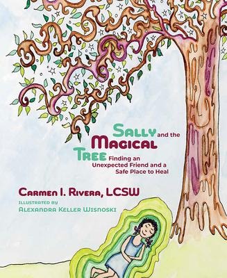 Sally & the Magical Tree Findi - Carmen I Rivera Lcsw