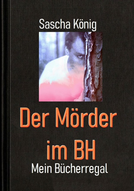 Der Mörder im BH - Sascha König