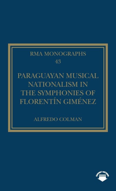 Paraguayan Musical Nationalism in the Symphonies of Florentín Giménez - Alfredo Colman