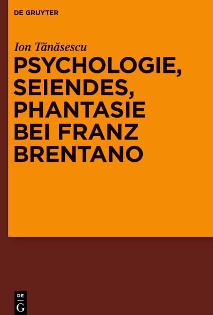 Psychologie, Seiendes, Phantasie bei Franz Brentano - Ion T¿n¿sescu