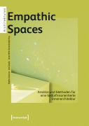 Cover-Bild zum Titel 'Empathic Spaces - Ansätze und Methoden für eine bedürfnisorientierte Innenarchitektur' von ''