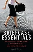 Cover-Bild zum Titel 'Briefcase Essentials: Discover Your 12 Natural Talents for Achieving Success in a Male-Dominated Workplace' von 'Susan T. Spencer'
