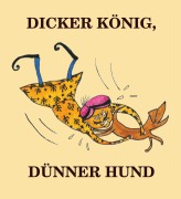 Cover-Bild zum Titel 'Dicker König, dünner Hund' von ''