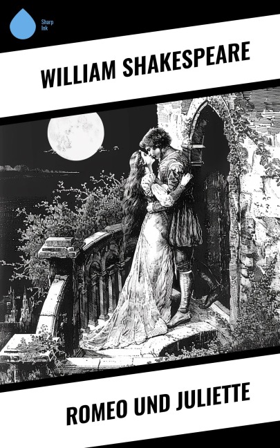 Romeo und Juliette - William Shakespeare