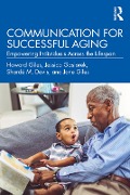 Cover-Bild zum Titel 'Communication for Successful Aging' von 'Howard Giles, Shardé M. Davis, Jane Giles, Jessica Gasiorek'
