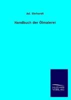 Handbuch der Ölmalerei - Ad. Ehrhardt