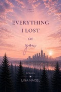 Cover-Bild zum Titel 'Everything I Lost in You' von 'Lina Nagel'