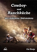 Cover-Bild zum Titel 'Cowboy- und Ranchküche des mittleren Südwestens' von 'Ute Tietje'