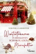 Winterträume in der kleinen Schokoladenmanufaktur - Veronika Gamsreiter