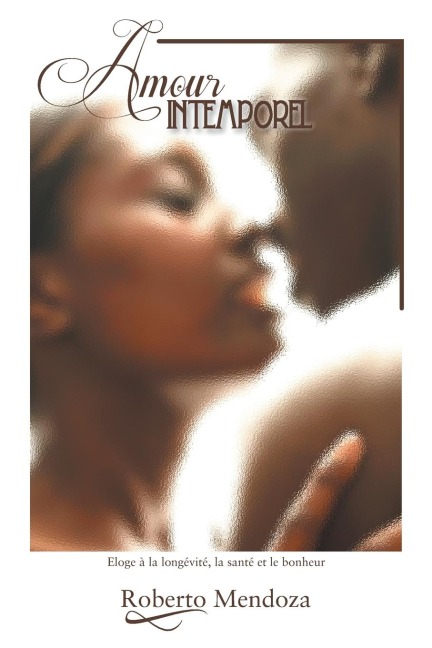 Amour Intemporel - Roberto Mendoza Zepeda