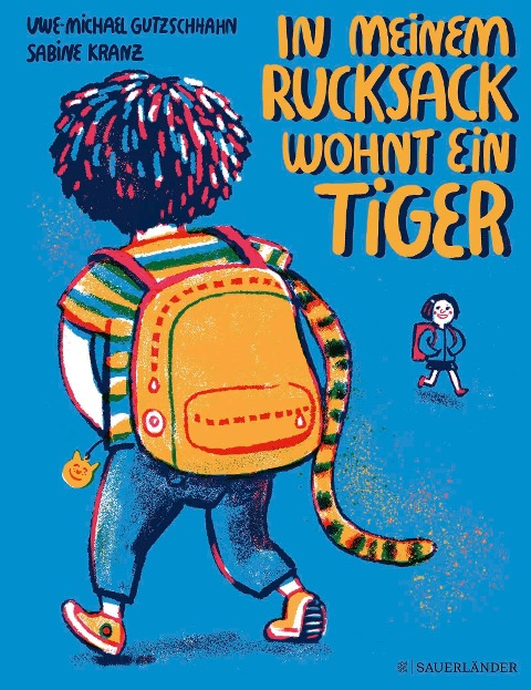In meinem Rucksack wohnt ein Tiger - Uwe-Michael Gutzschhahn