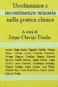 Urodinamica e incontinenza urinaria nella pratica clinica: Seconda edizione - Jorge Clavijo