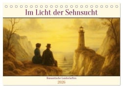 Cover-Bild zum Titel 'Im Licht der Sehnsucht - Romantische Landschaften (Tischkalender 2026 DIN A5 quer), CALVENDO Monatskalender' von 'Martina Marten'