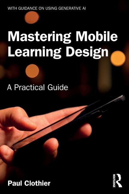 Mastering Mobile Learning Design - Paul Clothier