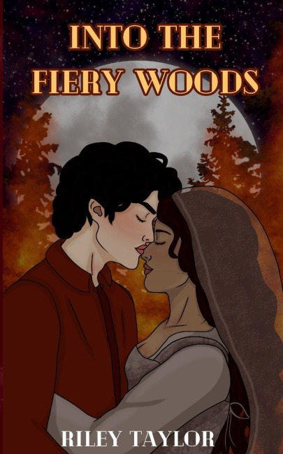 Into the Fiery Woods - Riley Taylor