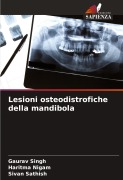 Cover-Bild zum Titel 'Lesioni osteodistrofiche della mandibola' von 'Gaurav Singh, Haritma Nigam, Sivan Sathish'
