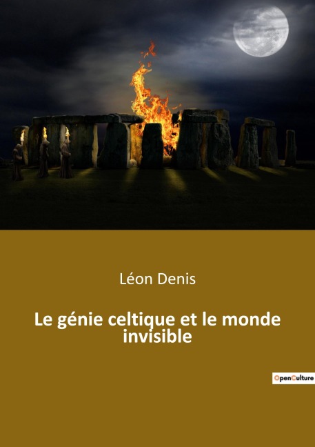 Le génie celtique et le monde invisible - Léon Denis