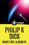Cover-Bild zum Titel 'Radio Free Albemuth' von 'Philip K Dick'