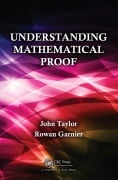 Cover-Bild zum Titel 'Understanding Mathematical Proof' von 'John Taylor, Rowan Garnier'