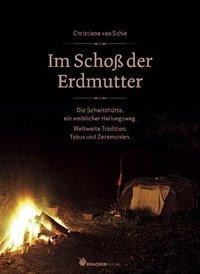 Im Schoß der Erdmutter - Christiane van Schie