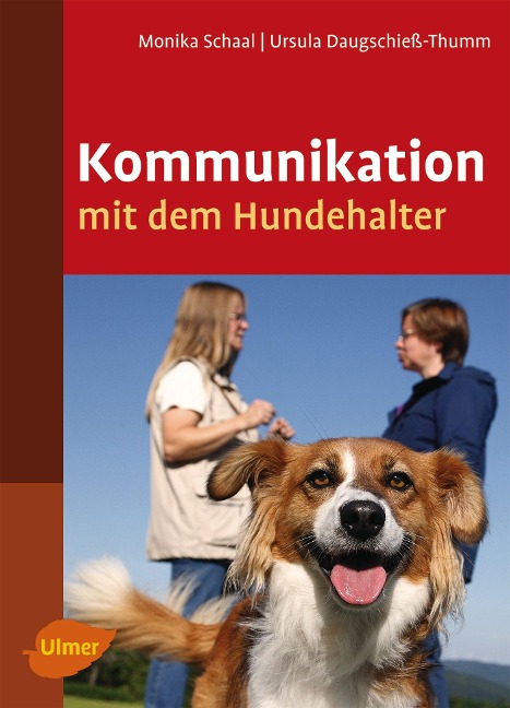 Kommunikation mit dem Hundehalter - Monika Schaal, Ursula Daugschieß-Thumm